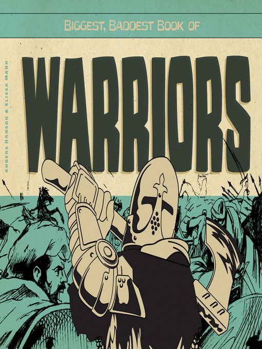 Title details for Biggest, Baddest Book of Warriors by Anders Hanson - Available
